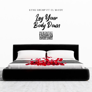 Lay Your Body Down (Explicit)