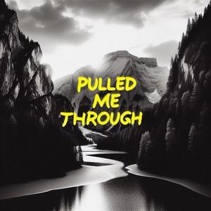 Pulled me through (feat. Jeff White)