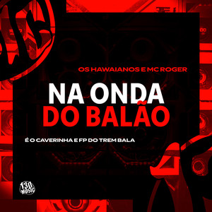 Na Onda do Balão (Explicit)