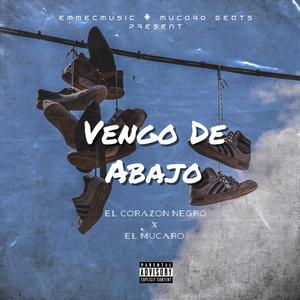 Vengo De Abajo (feat. Lirikal El Mucaro)