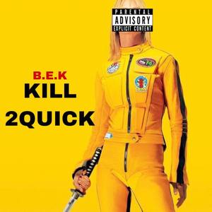 KILL 2QUICK