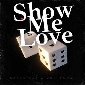 Show Me Love (feat. KayGatsby) [Explicit]