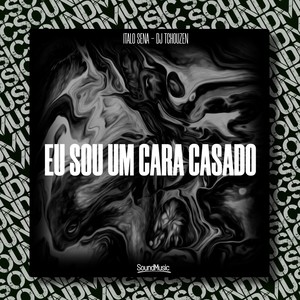 EU SOU UM CARA CASADO (Explicit)