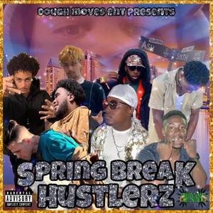 Spring Break Hustlerz (Explicit)