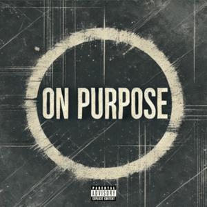 On Purpose (Explicit)