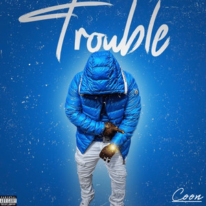 Trouble (Explicit)