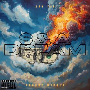 $ AND A DREAM (Explicit)
