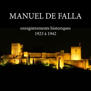 Manuel de Falla (Enregistrements historiques)