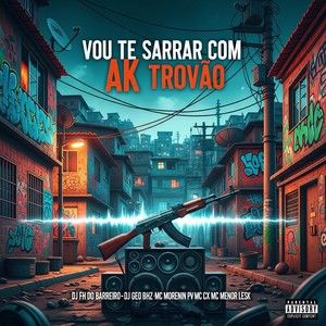 VOU TE SARRAR COM AK TROVÃO (Explicit)