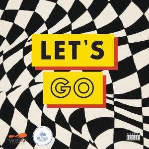 Let's Go (feat. Mr. Belvideire) (Explicit)