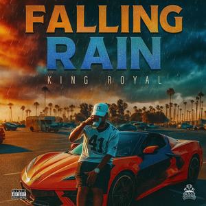 King Royal - Falling Rain (Explicit)