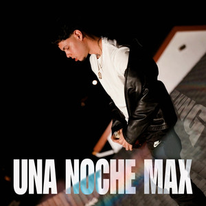 Una Noche Max