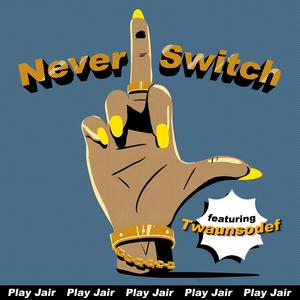 Never Switch (feat. Twaunsodef) [Radio Edit]