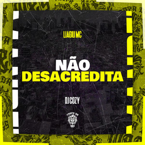 Não Desacredita (Explicit)