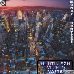 HUNTIN SZN VLUM 2: NAFTA (Explicit)