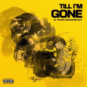 TILL I'M GONE (feat. Young Drummer Boy) (Explicit)