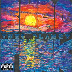 This Planet (Explicit)