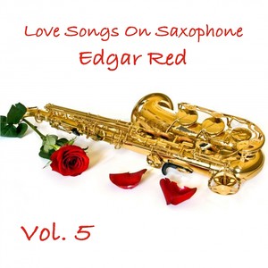 Love Songs on Saxophone, Vol. 5