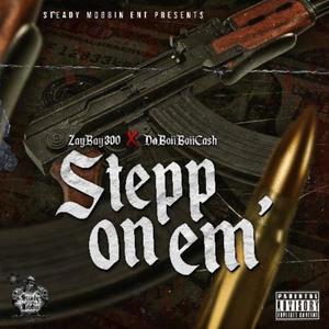 Stepp on em'(feat. Daboiiboiicash) (Explicit)