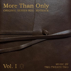 More Than Only, Vol. I (Original Series Soundtrack)