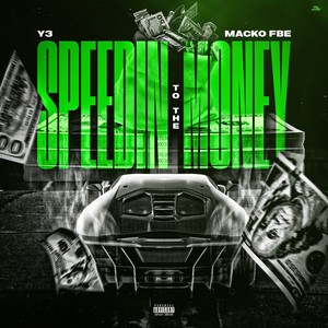 Speedin’ To The Money (Explicit)