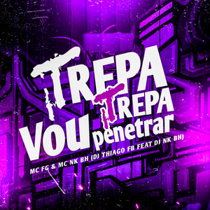 Trepa Trepa Vou Penetrar (Explicit)