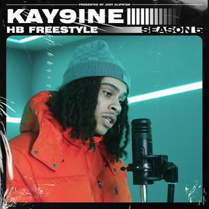 Kay9ine - HB Freestyle (Season 5) (Explicit)