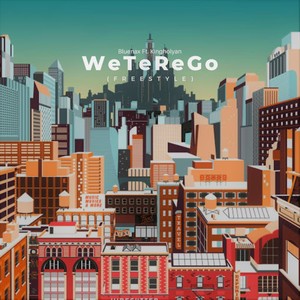 WeTeReGo (Freestyle)