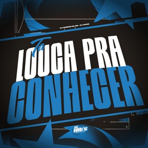 Ta Louca Pra Conhecer (Explicit)