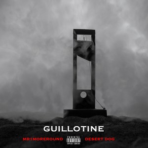 Guillotine (feat. Mr1MoreRound) (Explicit)