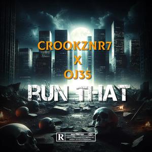 RUN THAT (feat. OJ35) (Explicit)