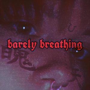 Barely Breathing (Explicit)