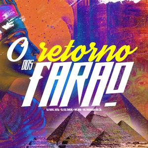 O RETORNO DOS FARAO (feat. DJ DOIS JOTA)