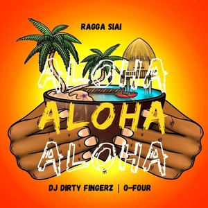 Aloha (feat. O-FouR & DJ Dirty Fingerz)