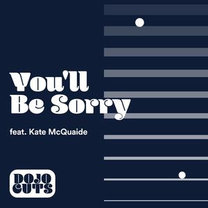 You'll Be Sorry(feat. Kate McQuaide)