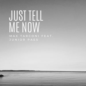Just Tell Me Now