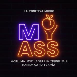 My Ass (feat. Mvp La Vuelta, Harrayao Rd, Azulema, young capo & La Via) (Explicit)