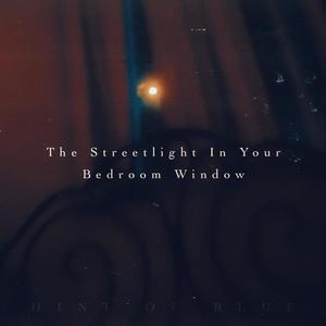 The Streetlight In Your Bedroom Window