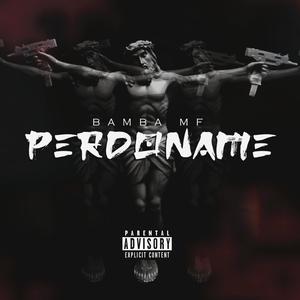 PERDONAME (Explicit)