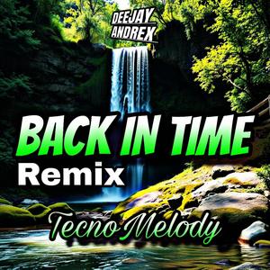 Back In Time (TecnoMelody) (Remix)