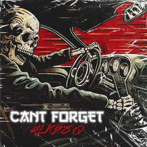 CANT FORGET (Explicit)