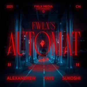 AUTOMAT (feat. YUXNA, Alexandrew & Faye)