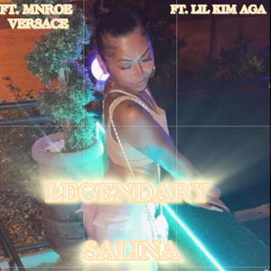 Legendary Salina (FQ In The Corner) (feat. Lil Kim Aga & Mnroe Versace) [Explicit]