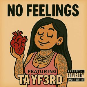 No Feelings (feat. TayF3rd) (Explicit)