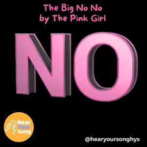 The Big No No (The Pink Girl's Song)