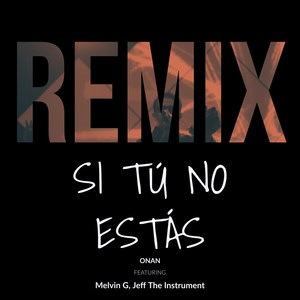 Si Tú No Estás (Remix)