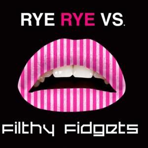 Rye Rye vs. Filthy Fidgets (Explicit)
