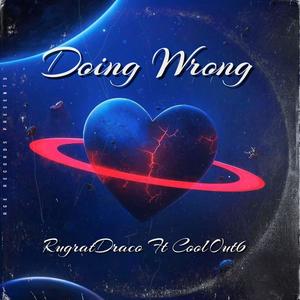 Doing wrong (feat. CoolOut6) (Explicit)