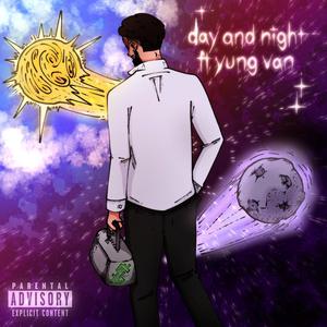 day and night (feat. yung van) [Explicit]