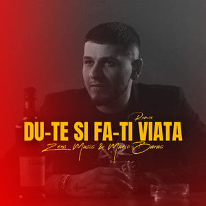 Du-te si fa-ti viata (Remix)